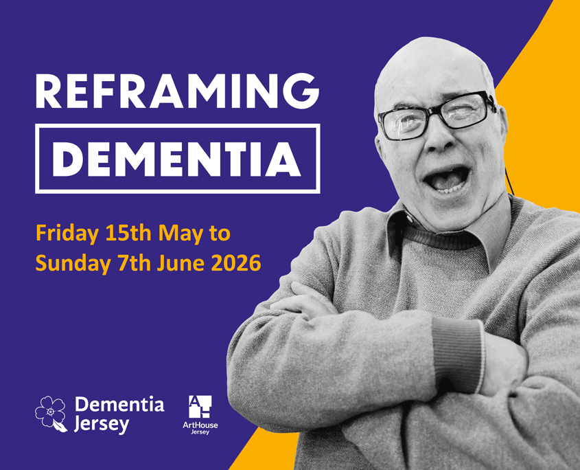Dementia Jersey Reframing Dementia Exhibition 2026